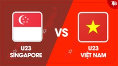 Nhận định bóng đá U23 Singapore vs U23 Việt Nam, 19h00 ngày 6/9: Thêm 1 trận thắng cho U23 Việt Nam